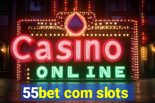 55bet com slots